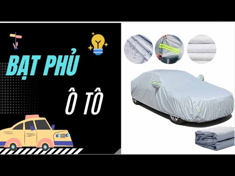 Bạt Phủ Ô Tô Chống Nắng, Mưa Tốt Nhất – Bảo Vệ Xe Của Bạn