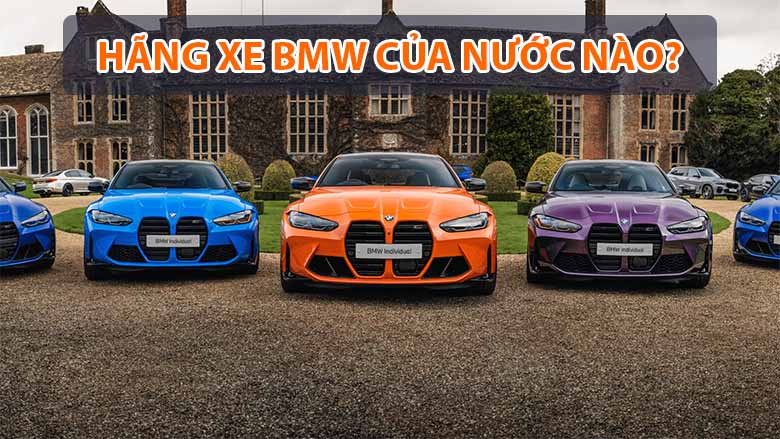 Xe BMW của nước nào? Giá xe BMW Việt Nam 