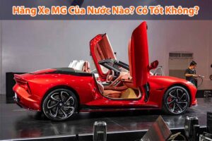 Xe MG của nước nào? Có tốt không? Giá MG Việt Nam
