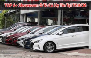 Top 6+ Showroom ô tô cũ uy tín tại TPHCM