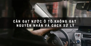 Cần gạt nước ô tô không gạt