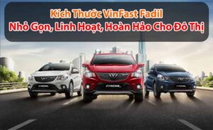 Kích thước VinFast Fadil: Nhỏ gọn, linh hoạt, hoàn hảo cho đô thị​