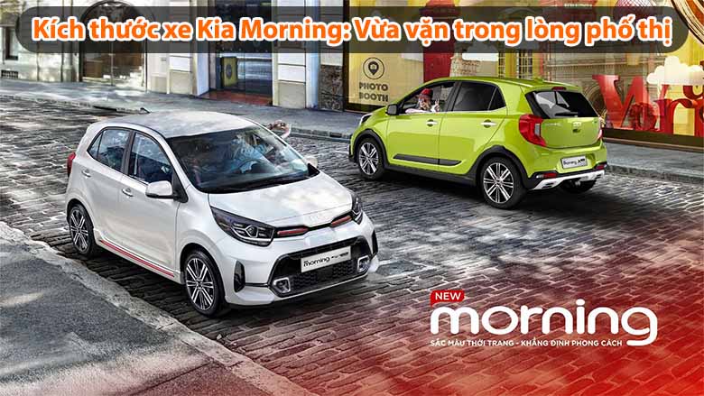 Kích thước xe Kia Morning: Vừa vặn trong lòng phố thị