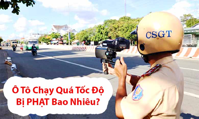 [Bật Mí] Ô tô chạy quá tốc độ bị phạt bao nhiêu? 