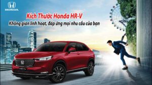 Kích thước Honda HR-V: Không gian linh hoạt, đáp ứng mọi nhu cầu của bạn