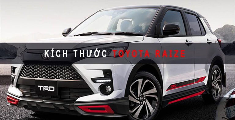 Toyota Rai Toyota Raize có rộng rãi không? Phân tích kích thước chi tiết từ A-Z