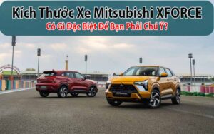 Kích thước xe Mitsubishi XFORCE: Có gì đặc biệt để bạn phải chú ý?