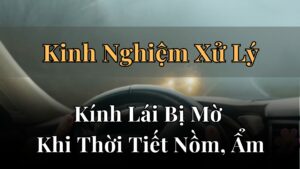 xử lý kính lái bị mờ