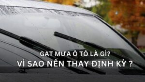 GẠT MƯA Ô TÔ LÀ GÌ
