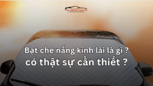 Bạt Che Nắng Kính Lái Ô Tô Là Gì? Có Thực Sự Cần Thiết Không?