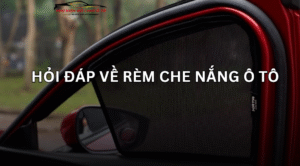 Hỏi Đáp Về Rèm Che Nắng Ô Tô