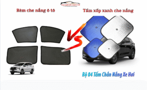 Rèm Che Nắng Ô Tô và Tấm Xốp Che Nắng Ô Tô, Cái Nào Tốt Hơn?