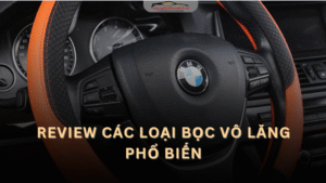 Review Các Loại Bọc Vô Lăng ô tô Phổ Biến: Dáng Thể Thao, Dáng Thường, Dáng D-cut