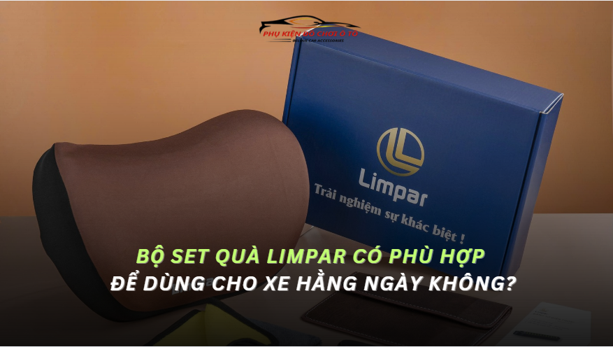 Bộ set quà Limpar có phù hợp để dùng cho xe hằng ngày không?